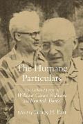 Humane Particulars: The Collected Letters of Williams Carlos Williams and Kenneth Burke