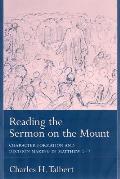 Reading the Sermon on the Mount: Character Formation and Decision Making in Matthew 5-7