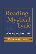 Reading Mystical Lyric: The Case of Jalal Al-Din Rumi