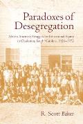 Paradoxes Of Desegregation African American Struggles For Educational Equity In Charleston South Carolina 1926 1972