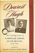 Dearest Hugh: The Courtship Letters of Gabrielle Drake and Hugh McColl, 1900-1901
