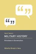 Recent Themes in Military History: Historians in Conversation