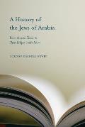 A History of the Jews of Arabia: From Ancient Times to Their Eclipse Under Islam