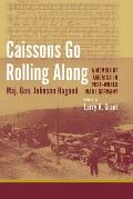 Caissons Go Rolling Along A Memoir of America in Post World War I Germany