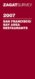 Zagat 2007 San Francisco Bay Area Restau