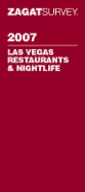 Zagat 2007 Las Vegas Restaurants & Night