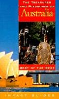 The Treasures and Pleasures of Australia: Best of the Best (Impact Guides)