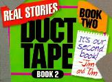 Duct Tape Book Two Real Stories