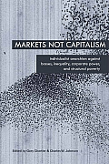 Markets Not Capitalism Individualist Anarchism Against Bosses Inequality Corporate Power & Structural Poverty