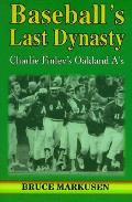 Baseballs Last Dynasty The Oakland