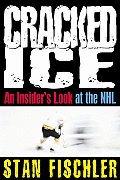 Cracked Ice An Insiders Look At The Nhl