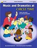 Music & Dramatics At Circle Time