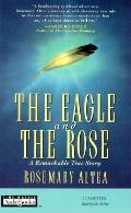 Eagle & The Rose Remarkable True Sto