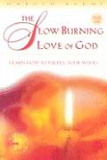 The Slow Burning Love of God: Learn How to Fulfill Your Wishes