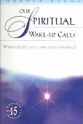 Our Spiritual Wake Up Calls When God Calls Are You Listening