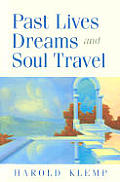 Past Lives Dreams & Soul Travel