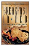 Breakfast In Bed California Cookbook The Best B & B Recipes From California