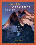 North Cascades Crest Notes & Images From