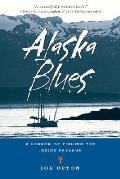 Alaska Blues A Season Of Fishing The Ins