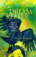 Dream Keeper Myth & Destiny In The Pnw