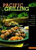 Pacific Grilling Recipes for the Fire from Baja to the Pacific Northwest
