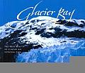 Glacier Bay The Wild Beauty of Glacier Bay National Park