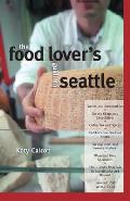Food Lovers Guide To Seattle