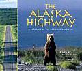 Alaska Highway A Portrait of the Ultimate Road Trip