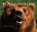 Bears of Alaska The Wild Bruins of the Last Frontier