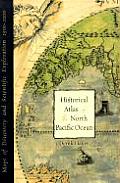 Historical Atlas of the North Pacific Ocean Maps of Discovery & Scientific Exploration 1500 to 2000