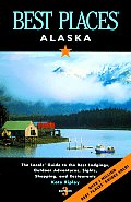 Best Places Alaska 3rd Edition Best Lodgings