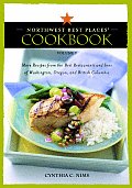 Northwest Best Places Cookbook More Recipes from the Best Restaurants & Inns of Washington Oregon & British Columbia
