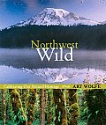 Northwest Wild Celebrating Our Natural Heritage