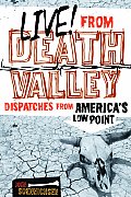 Live from Death Valley Dispatches from Americas Low Point