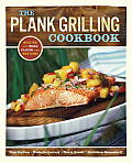 Plank Grilling Cookbook Infuse Food with More Flavor Using Wood Planks