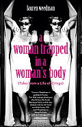 Woman Trapped in a Womans Body Tales from a Life of Cringe