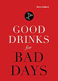Good Drinks For Bad Days