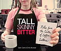 Tall Skinny Bitter Notes from the Center of Coffee Culture