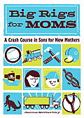 Big Rigs for Moms