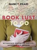 Book Lust to Go Recommended Reading for Travelers Vagabonds & Dreamers