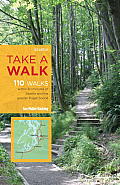Take a Walk 110 Walks Within 30 Minutes of Seattle & the Greater Puget Sound 3rd Edition
