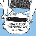 How to Cook the Perfect Day