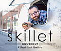Skillet Cookbook A Street Food Manifesto