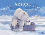 Arctic Aesop's Fables: Twelve Retold Tales