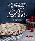 Gluten Free & Vegan Pie Sweet & Savory Pies to Make at Home