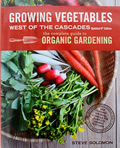 Growing Vegetables West of the Cascades updated 6th edThe Complete Guide to Organic Gardening