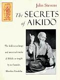 Secrets Of Aikido Morihei Ueshiba