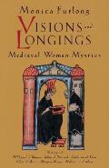 Visions & Longings Medieval Women Mystics