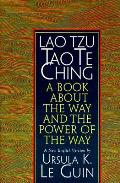 Lao Tzu Tao Te Ching A Book about the Way & the Power of the Way