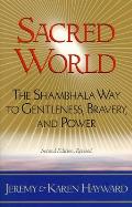 Sacred World The Shambhala Way to Gentleness Bravery & Power